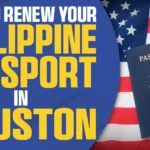 How to Renew Your Philippine Passport in Houston